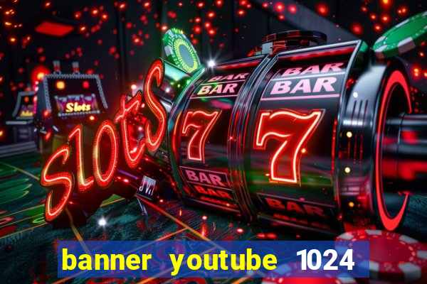 banner youtube 1024 x 576